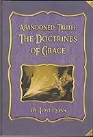 Abandoned truth: The doctrines of grace B002D4HQR6 Book Cover