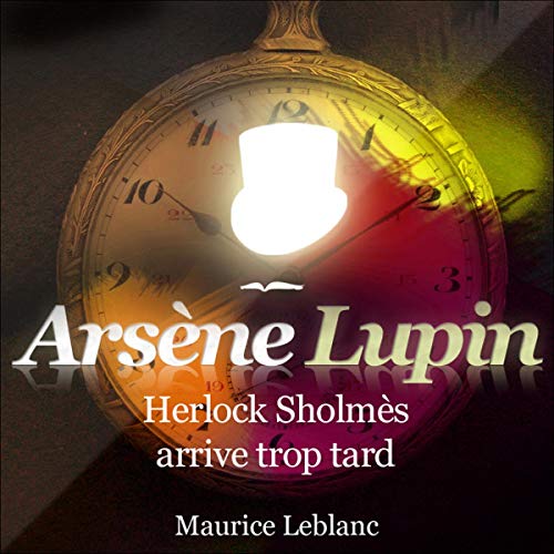 Herlock Sholmès arrive trop tard Audiolivro Por Maurice Leblanc capa