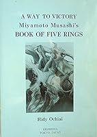 Way to Victory : Miyamoto Musashi's Book Of Five Rings 499004830X Book Cover