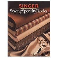 Sewing Specialty Fabrics Sewing Reference Library