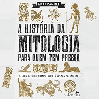 A história da mitologia para quem tem pressa Audiolivro Por Mark Daniels capa