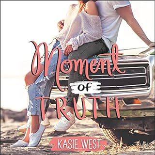 Moment of Truth Audiobook By Kasie West cover art