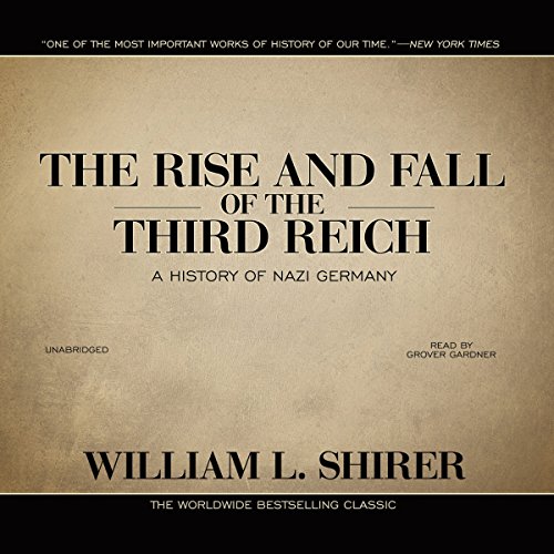 The Rise and Fall of the Third Reich: A History of Nazi Germany