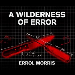 A Wilderness of Error: The Trials of Jeffrey MacDonald