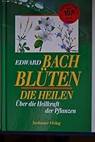 Bach Blüten die heilen. Über die Heilkraft der Pflanzen 3929626888 Book Cover