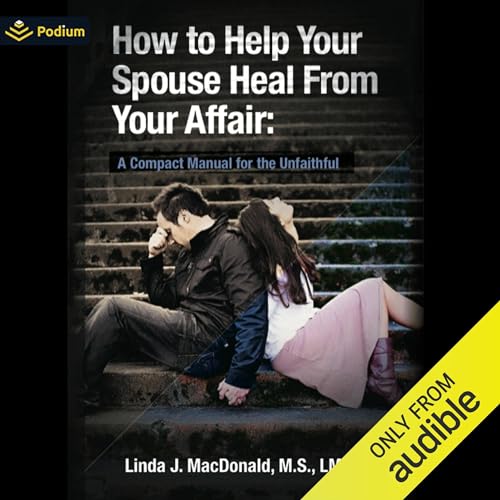 How to Help Your Spouse Heal from Your Affair Audiolibro Por Linda J. MacDonald arte de portada