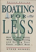 Boating for less: A comprehensive guide to buying, owning, and selling your power or sail boat 0877429715 Book Cover