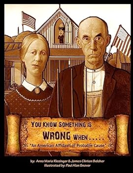 Paperback You Know Something is Wrong When.....: An American Affidavit of Probable Cause Book