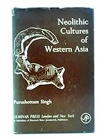 Neolithic Cultures of Western Asia 0127857958 Book Cover