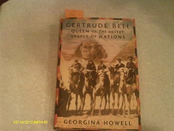 Hardcover Gertrude Bell: Queen of the Desert, Shaper of Nations (First American Edition) Book