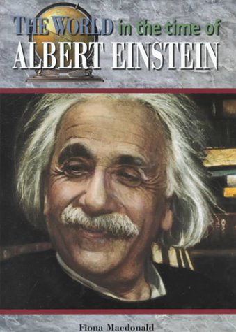 The World in the Time of Albert Einstein: MacDonald, Fiona ...