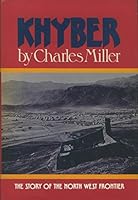 Khyber, British India's north west frontier: The story of an imperial migraine 0025848607 Book Cover