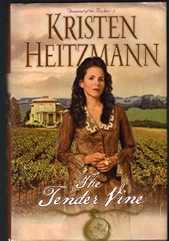 Hardcover The Tender Vine (Diamond of the Rockies, Book 3) Book