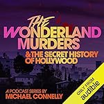 The Wonderland Murders & the Secret History of Hollywood