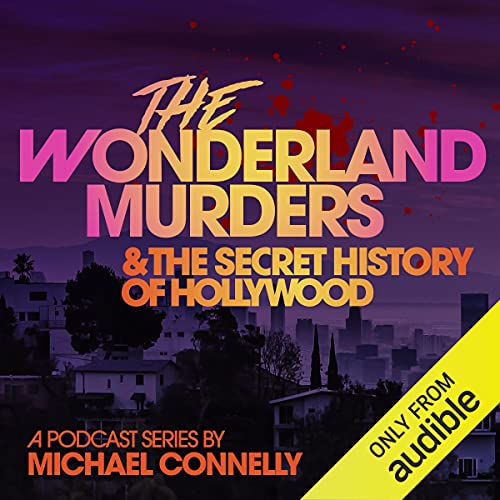 The Wonderland Murders & the Secret History of Hollywood Podcasts con Michael Connelly arte de portada