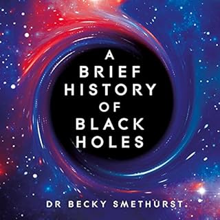 A Brief History of Black Holes Audiolibro Por Dr Becky Smethurst arte de portada