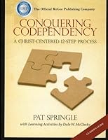 Conquering Codependency Leader's Guide 1515030059 Book Cover