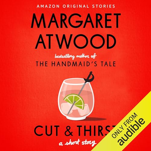 Cut and Thirst Audiolivro Por Margaret Atwood capa