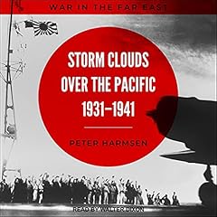 Storm Clouds over the Pacific, 1931-1941 Audiobook By Peter Harmsen cover art