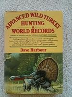 Advanced Wild Turkey Hunting and World Records 0832902861 Book Cover