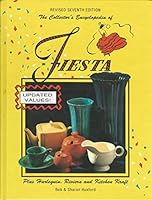 The collectors encyclopedia of Fiesta, with Harlequin and Riviera (Collector's Encyclopedia of Fiesta) 0891453547 Book Cover