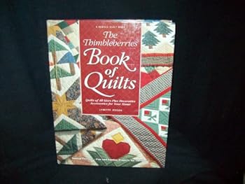 Hardcover The Thimbleberries Book of Quilts: Quilts of All Sizes Plus Decorative Accessories for Your Home Book