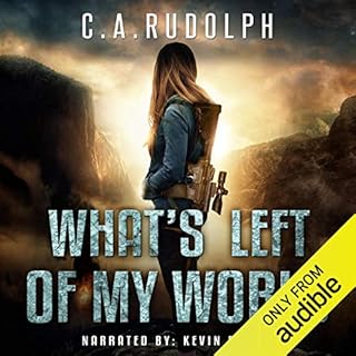 What's Left of My World Audiobook By C.A. Rudolph cover art