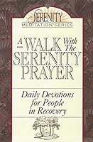 A Walk With the Serenity Prayer: Daily Devotions for People in Recovery (The Serenity Meditation Series) 0840732368 Book Cover