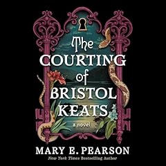 The Courting of Bristol Keats Audiobook By Mary E. Pearson cover art