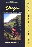 Mountain Bike! Oregon (America By Mountain Bike Series.)