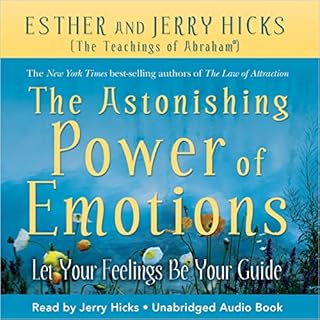 The Astonishing Power of Emotions Audiolibro Por Esther Hicks arte de portada