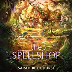 The Spellshop Audiobook By Sarah Beth Durst cover art