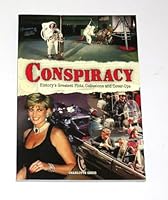 Conspiracy : History's Greatest Plots, Collisions And Coverups 1841933333 Book Cover