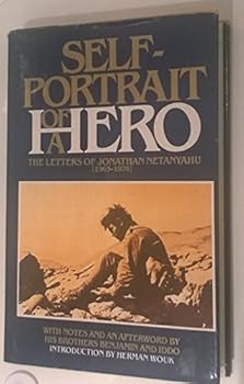 Hardcover Self-Portrait of a Hero: The Letters of Jonathan Netanyahu (1963-1976) Book