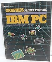 Graphics primer for the IBM PC 0931988993 Book Cover