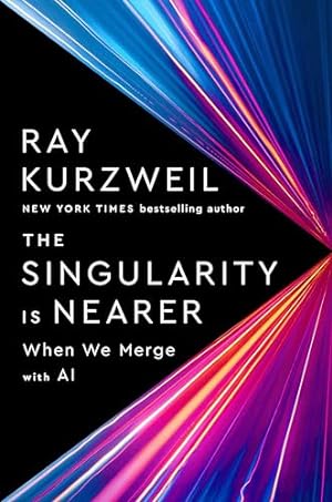 The Singularity Is Nearer: When We Merge with AI