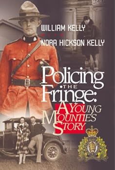 Hardcover Policing the Fringe: A Young Mountie's Story Book