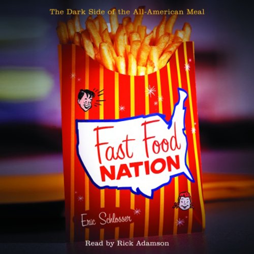 Fast Food Nation: The Dark Side of the All-American Meal