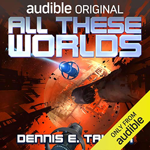 All These Worlds Audiobook By Dennis E. Taylor cover art