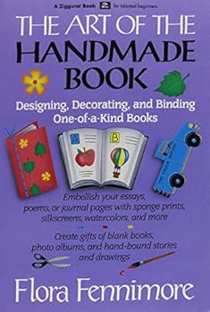 Paperback The Art of the Handmade Book: Designing, Decorating, and Binding One-Of-A-Kind Books Book