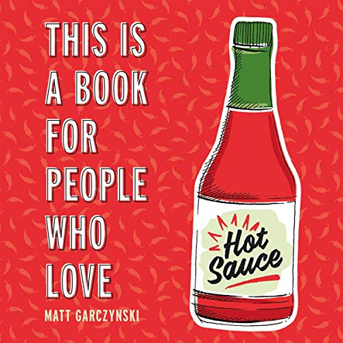 This Is a Book for People Who Love Hot Sauce Audiolibro Por Matt Garczynski arte de portada