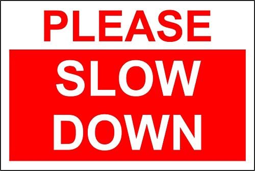 Please slow down warning Sign - 1.2mm rigid plastic 200mm x 300mm