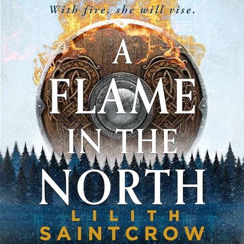 A Flame in the North Audiobook By Lilith Saintcrow cover art