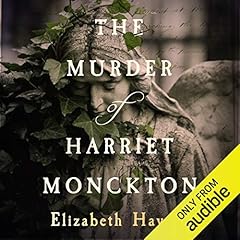 The Murder of Harriet Monckton Audiolibro Por Elizabeth Haynes arte de portada