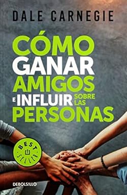 Cómo ganar amigos e influir sobre las personas