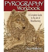 Pyrography Workbook: A Complete Guide to the Art of Woodburning (Fox Chapel Publishing) Step-by-S...