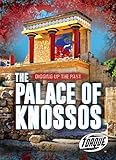 The Palace of Knossos (Digging Up the Past)