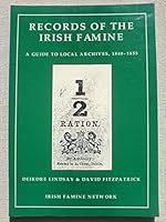 Records of the Irish Famine: A Guide to Local Archives, 1840-55 0952258803 Book Cover