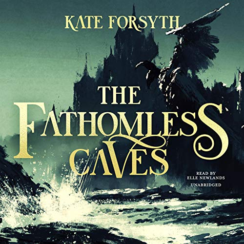 The Fathomless Caves Audiolibro Por Kate Forsyth arte de portada