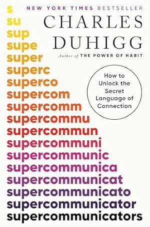 Supercommunicators: How to Unlock the Secret Language of Connection